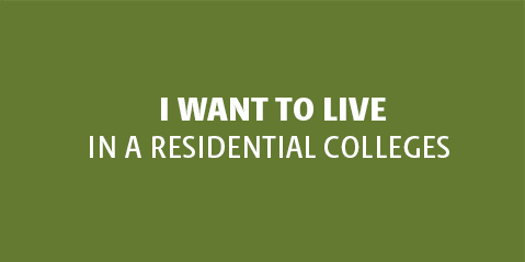 I want to live in Residential Colleges