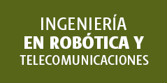 Ingeniería en Robótica y Telecomunicaciones