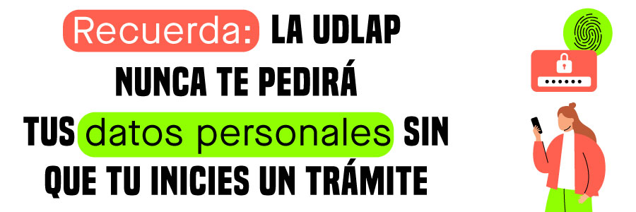 La UDLAP nunca te pedirá tus datos personales - UDLAP